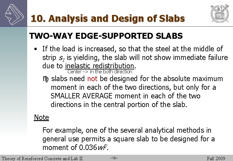 10. Analysis and Design of Slabs TWO-WAY EDGE-SUPPORTED SLABS • If the load is