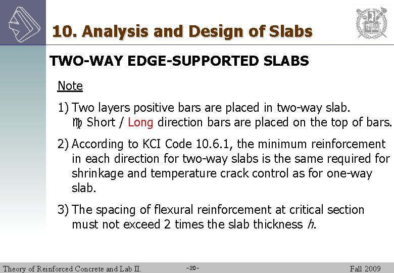 10. Analysis and Design of Slabs TWO-WAY EDGE-SUPPORTED SLABS Note 1) Two layers positive