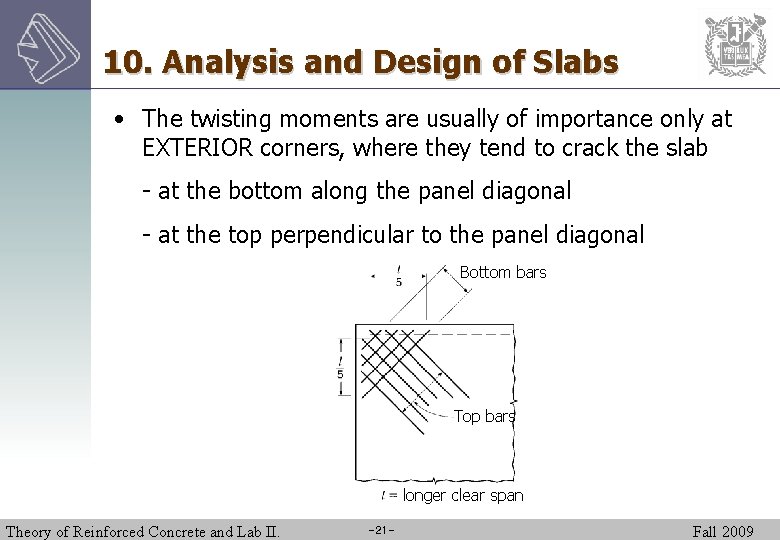 10. Analysis and Design of Slabs • The twisting moments are usually of importance