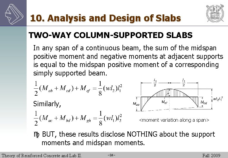 10. Analysis and Design of Slabs TWO-WAY COLUMN-SUPPORTED SLABS In any span of a