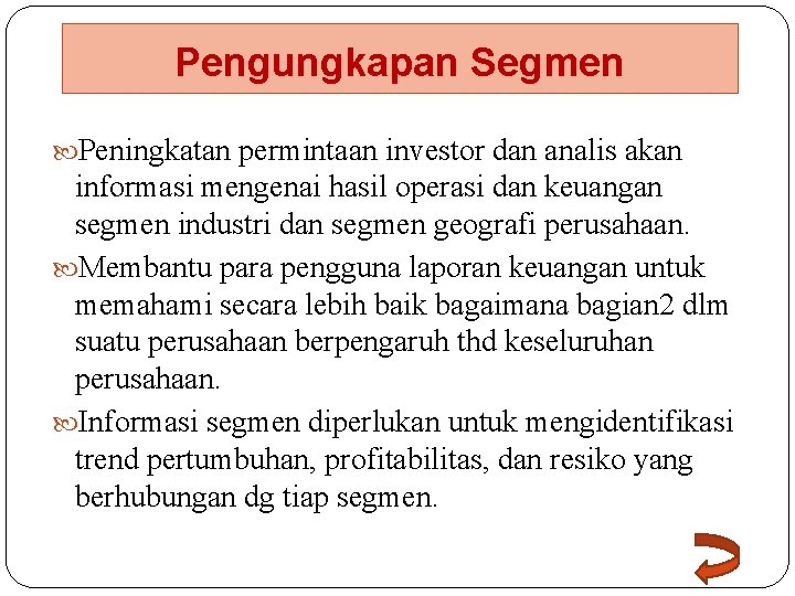 Pengungkapan Segmen Peningkatan permintaan investor dan analis akan informasi mengenai hasil operasi dan keuangan