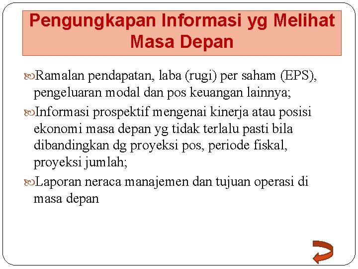 Pengungkapan Informasi yg Melihat Masa Depan Ramalan pendapatan, laba (rugi) per saham (EPS), pengeluaran