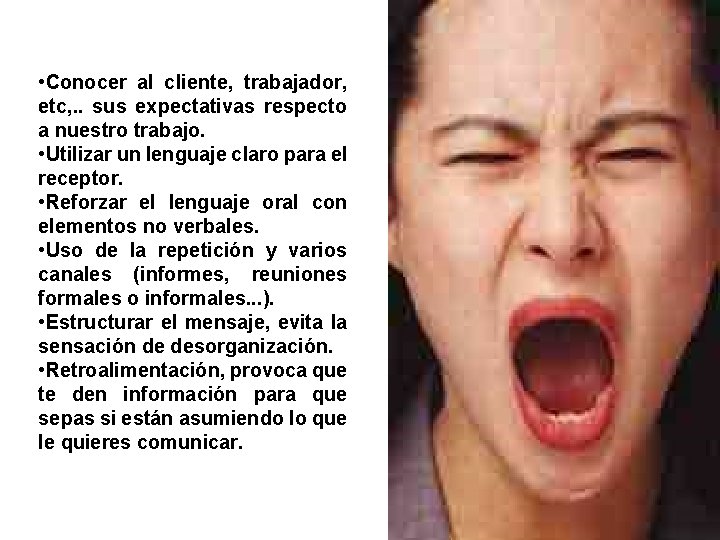  • Conocer al cliente, trabajador, etc, . . sus expectativas respecto a nuestro