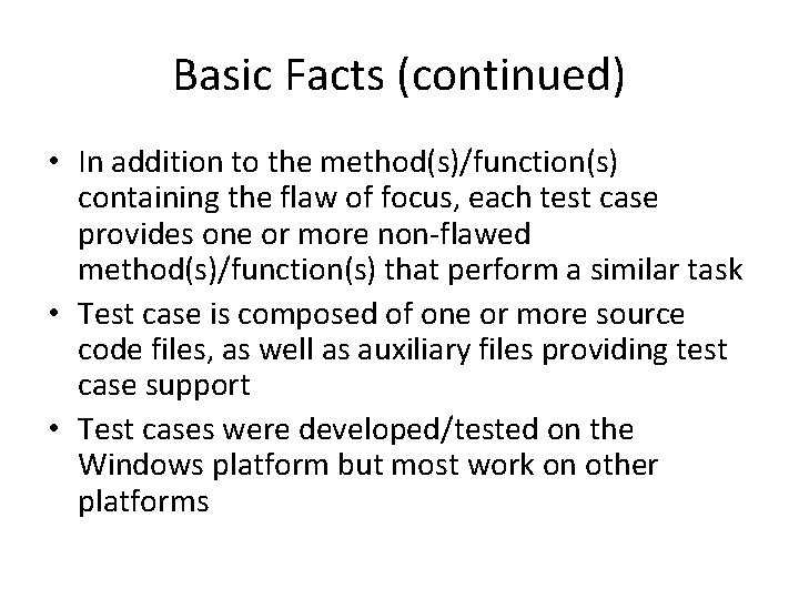 Basic Facts (continued) • In addition to the method(s)/function(s) containing the flaw of focus,