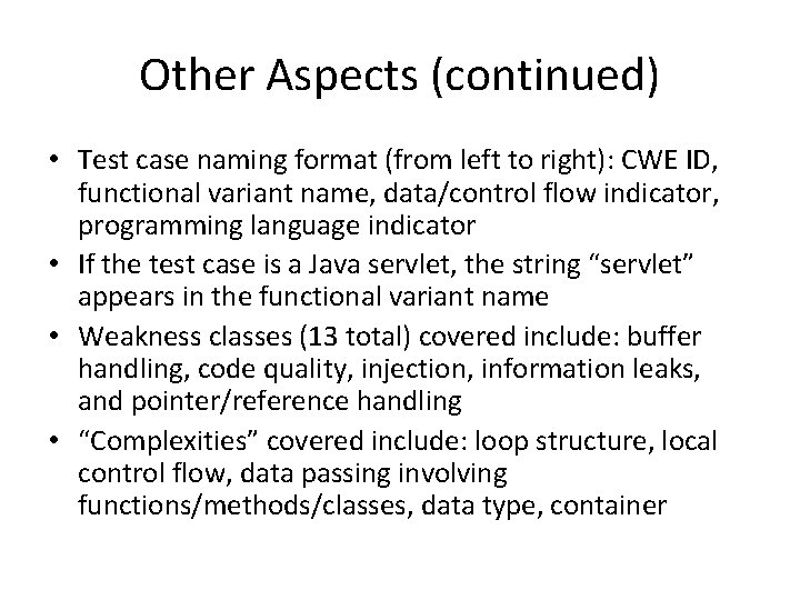 Other Aspects (continued) • Test case naming format (from left to right): CWE ID,