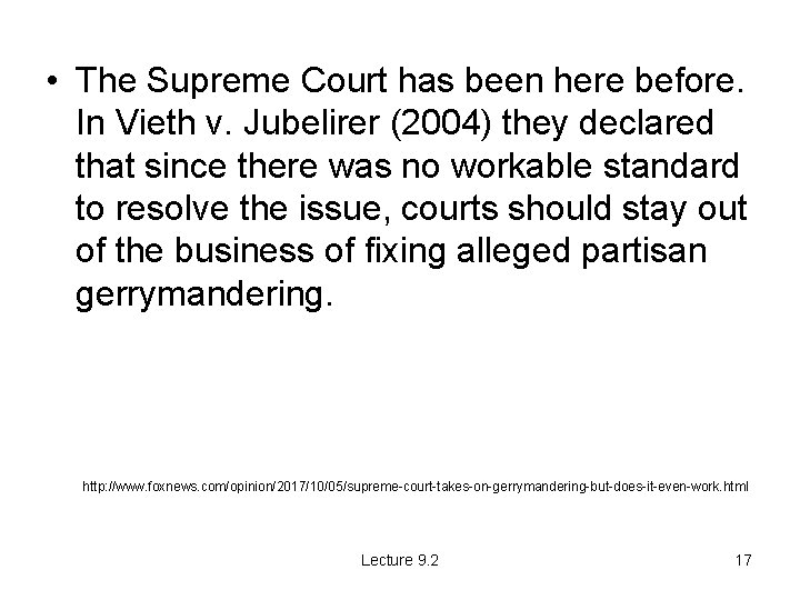  • The Supreme Court has been here before. In Vieth v. Jubelirer (2004)