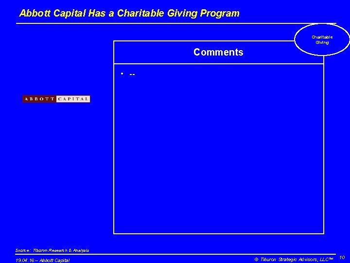 Abbott Capital Has a Charitable Giving Program Charitable Giving Comments • -- Source: Tiburon