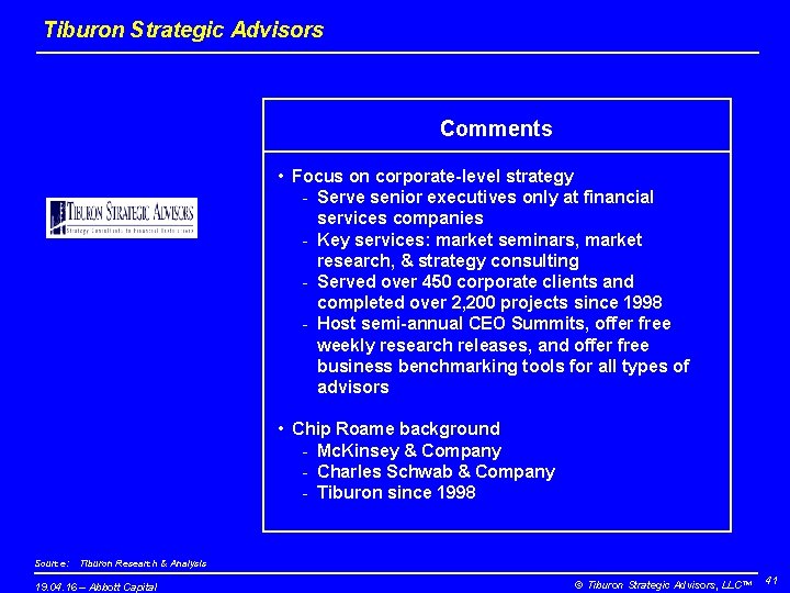Tiburon Strategic Advisors Comments • Focus on corporate-level strategy - Serve senior executives only