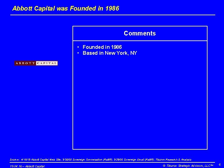 Abbott Capital was Founded in 1986 Comments • Founded in 1986 • Based in