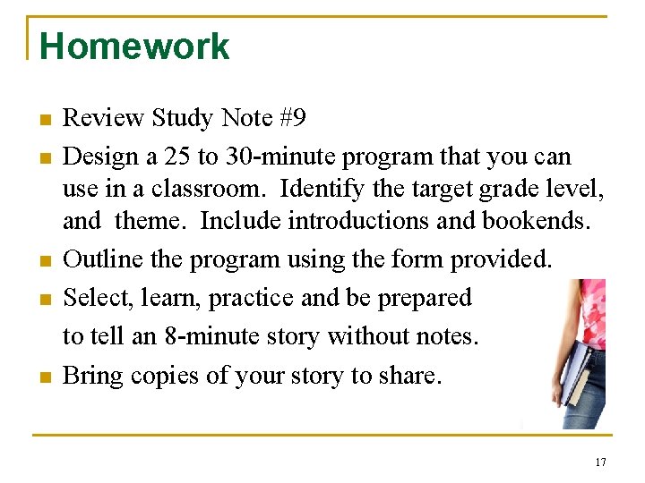 Homework n n n Review Study Note #9 Design a 25 to 30 -minute