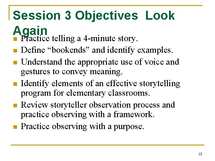 Session 3 Objectives Look Again n Practice telling a 4 -minute story. n n