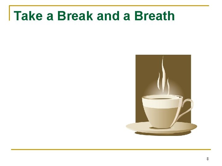Take a Break and a Breath 8 