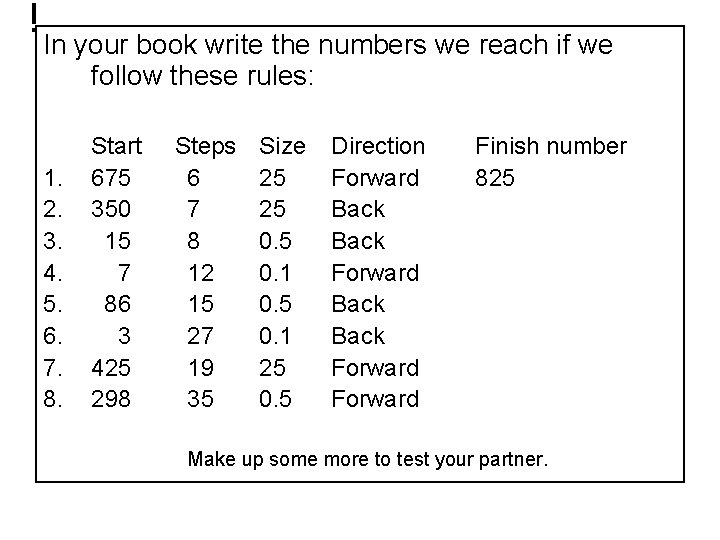 In your book write the numbers we reach if we follow these rules: 1.
