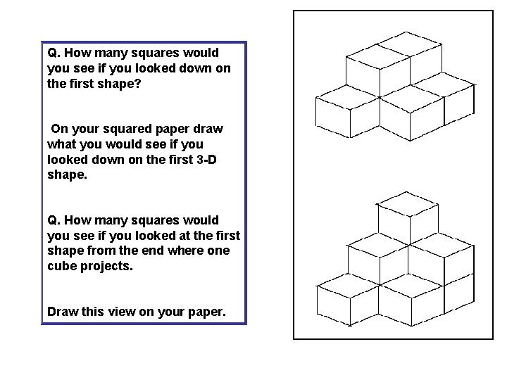 Q. How many squares would you see if you looked down on the first