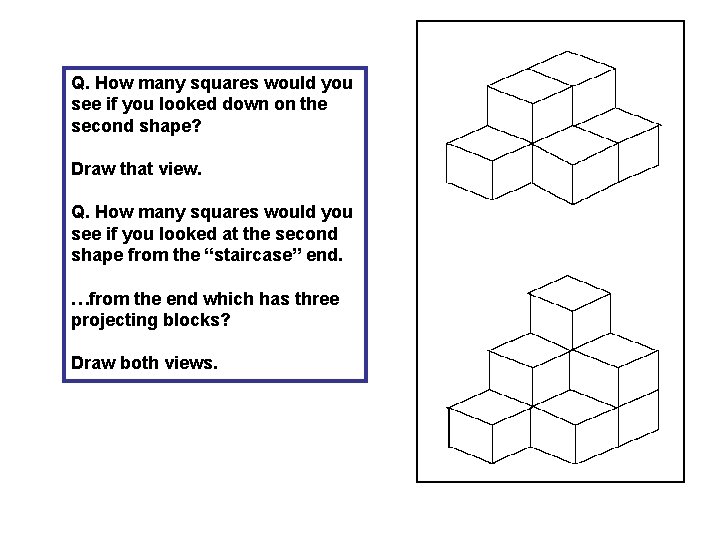 Q. How many squares would you see if you looked down on the second