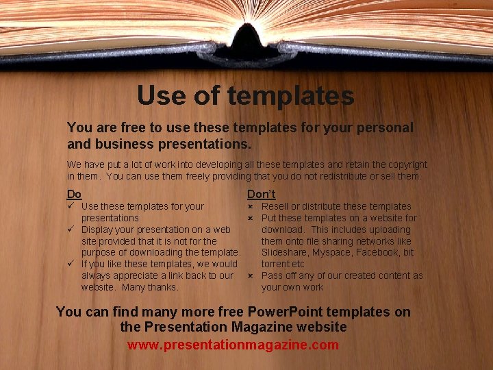 Use of templates You are free to use these templates for your personal and