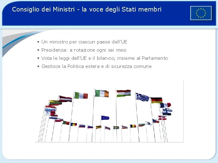 Consiglio dei Ministri - la voce degli Stati membri • Un ministro per ciascun