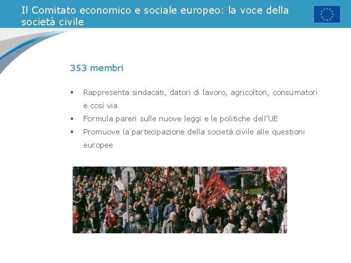 Il Comitato economico e sociale europeo: la voce della società civile 353 membri •