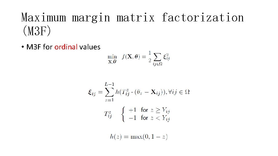 Maximum margin matrix factorization (M 3 F) • M 3 F for ordinal values