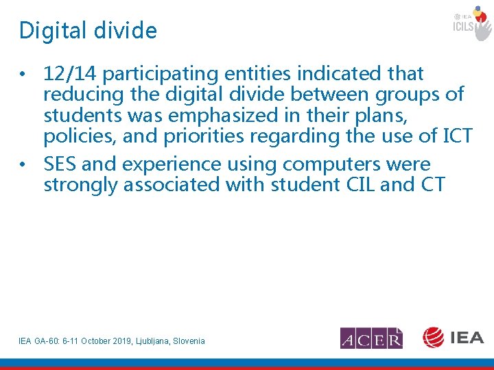 Digital divide • 12/14 participating entities indicated that reducing the digital divide between groups