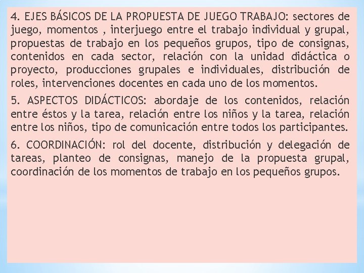 4. EJES BÁSICOS DE LA PROPUESTA DE JUEGO TRABAJO: sectores de juego, momentos ,