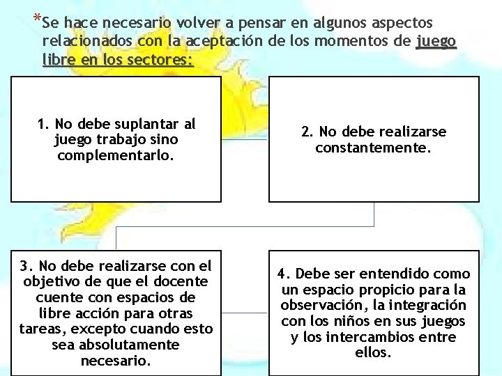 *Se hace necesario volver a pensar en algunos aspectos relacionados con la aceptación de