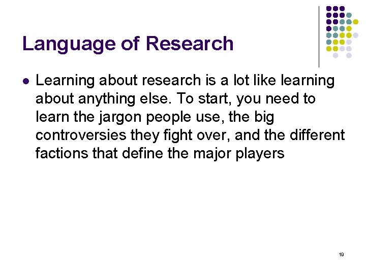 Language of Research l Learning about research is a lot like learning about anything