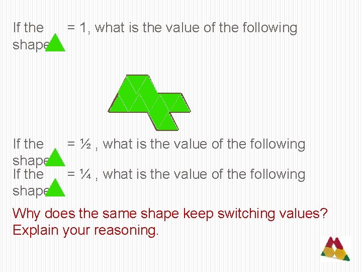 If the = 1, what is the value of the following shape? If the