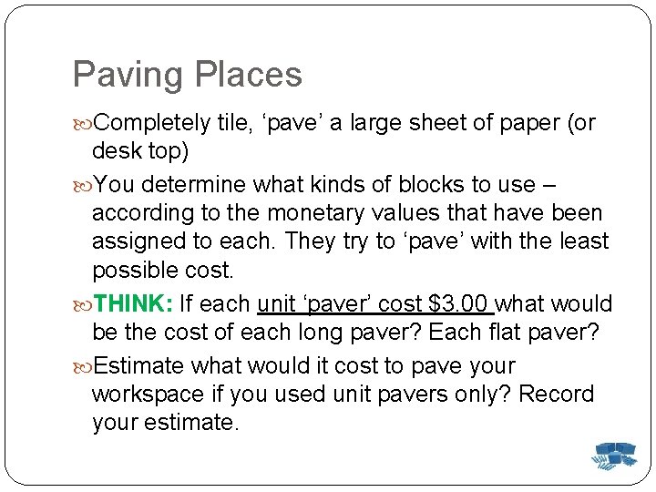 Paving Places Completely tile, ‘pave’ a large sheet of paper (or desk top) You