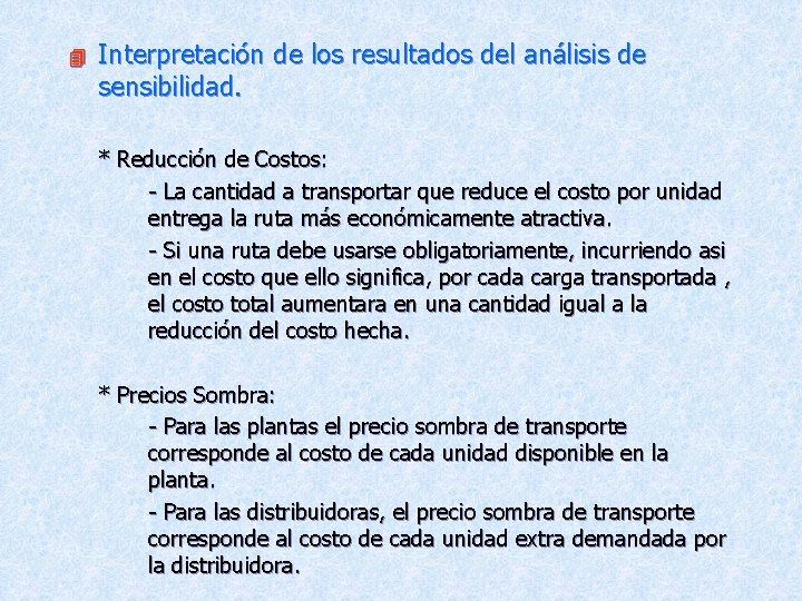 4 Interpretación de los resultados del análisis de sensibilidad. * Reducción de Costos: -