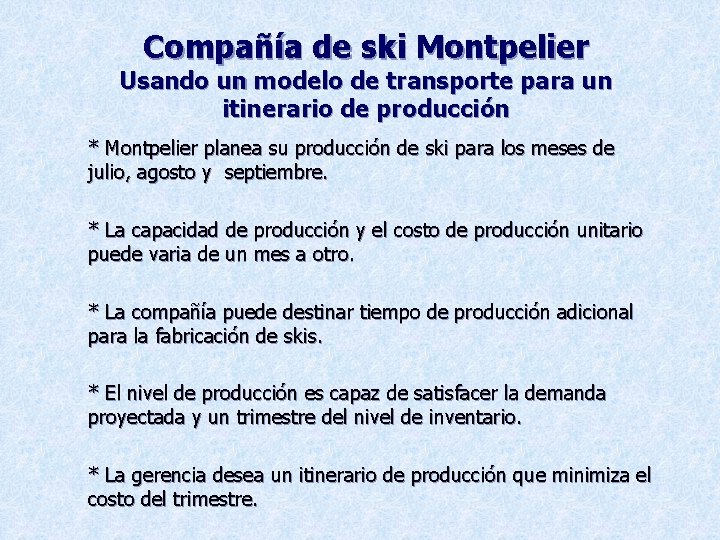 Compañía de ski Montpelier Usando un modelo de transporte para un itinerario de producción