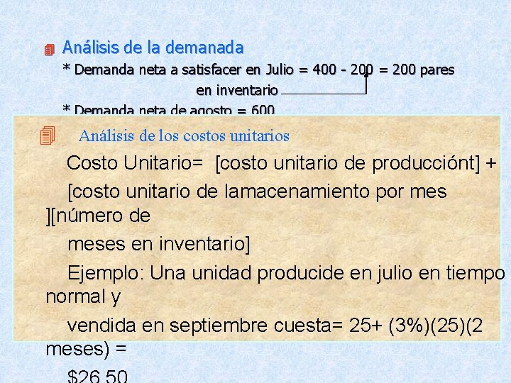 4 4 Análisis de la demanada * Demanda neta a satisfacer en Julio =