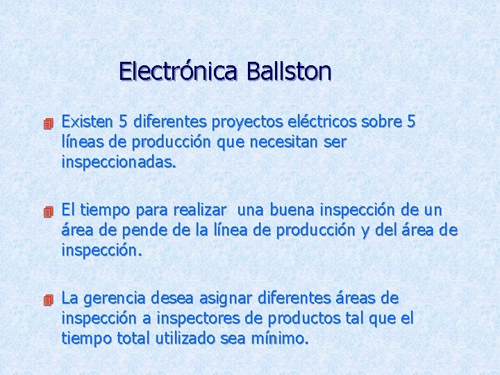 Electrónica Ballston 4 Existen 5 diferentes proyectos eléctricos sobre 5 líneas de producción que