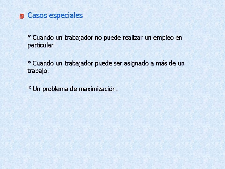 4 Casos especiales * Cuando un trabajador no puede realizar un empleo en particular