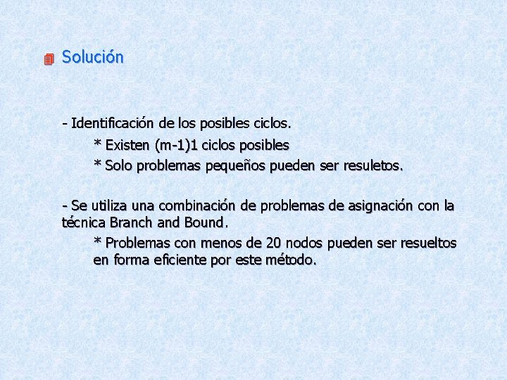 4 Solución - Identificación de los posibles ciclos. * Existen (m-1)1 ciclos posibles *