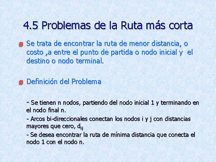 4. 5 Problemas de la Ruta más corta 4 Se trata de encontrar la