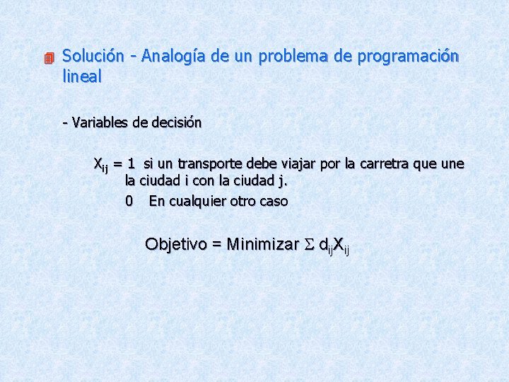 4 Solución - Analogía de un problema de programación lineal - Variables de decisión