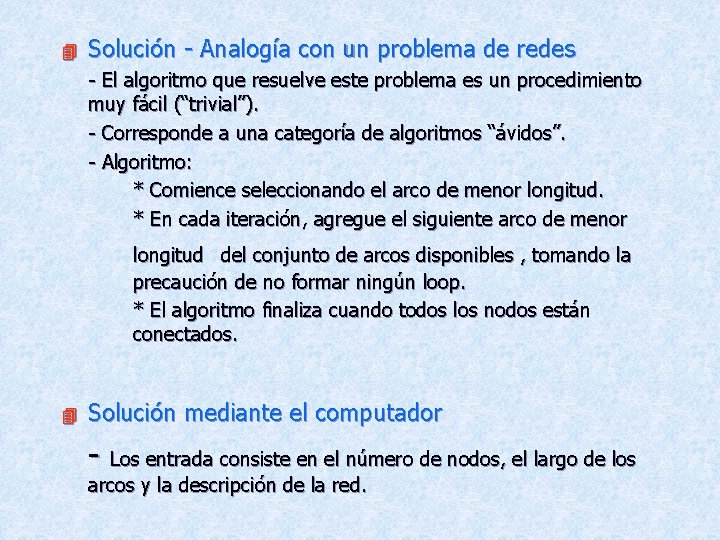 4 Solución - Analogía con un problema de redes - El algoritmo que resuelve