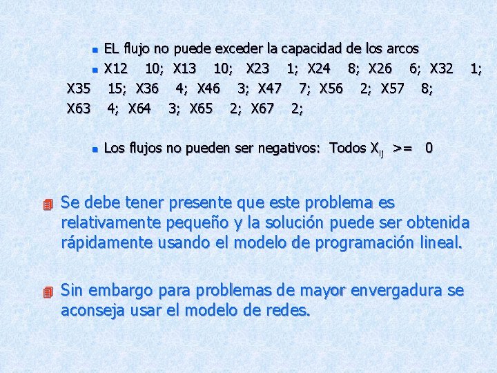 EL flujo no puede exceder la capacidad de los arcos n X 12 10;