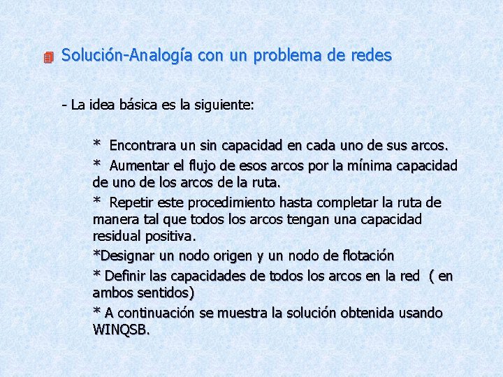 4 Solución-Analogía con un problema de redes - La idea básica es la siguiente: