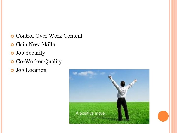 Control Over Work Content Gain New Skills Job Security Co-Worker Quality Job Location 