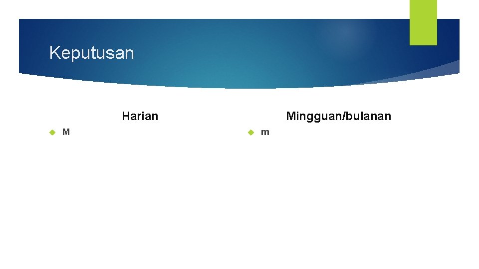Keputusan Harian M Mingguan/bulanan m 
