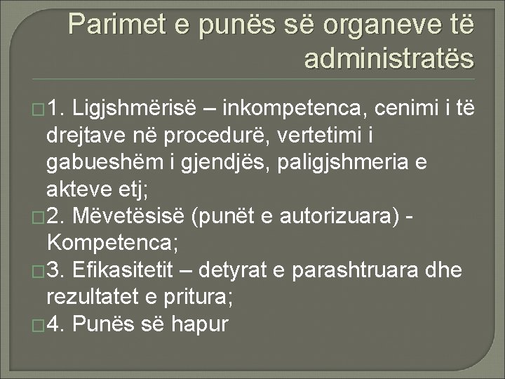 Parimet e punës së organeve të administratës � 1. Ligjshmërisë – inkompetenca, cenimi i