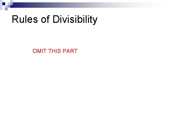 Rules of Divisibility OMIT THIS PART 