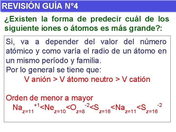 REVISIÓN GUÍA N° 4 ¿Existen la forma de predecir cuál de los siguiente iones