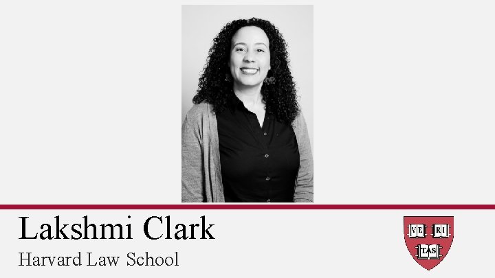 Lakshmi Clark Harvard Law School 