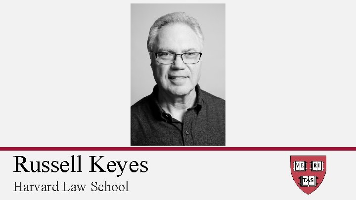 Russell Keyes Harvard Law School 