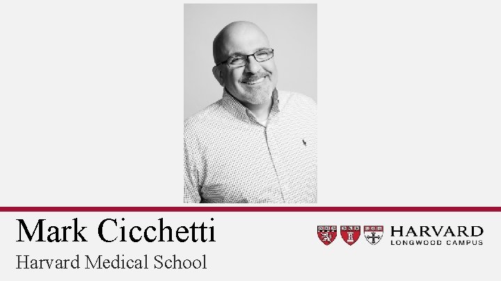 Mark Cicchetti Harvard Medical School 