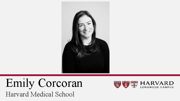 Emily Corcoran Harvard Medical School 