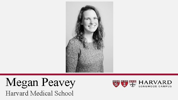 Megan Peavey Harvard Medical School 